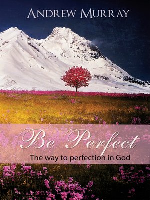 cover image of Be Perfect--The way to perfection in God
